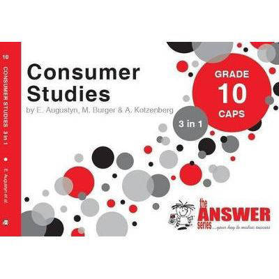 Consumer Studies Grade 10 - 3 in 1 CAPS (The Answer)