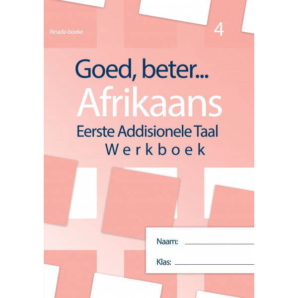 Goed, Beter Afrikaans EAT Werkboek Gr 4 Hersiene Weergawe 2020