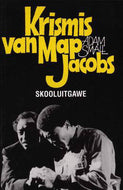KRISMIS VAN MAP JACOBS (Adam Small) (SKOOLUITGAWE)