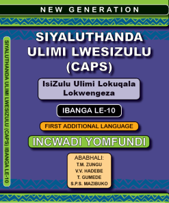 New Generation Siyaluthanda Ulimi Lesizulu Gr 10 Learner Book