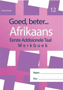 Goed, Beter Afrikaans EAT Gr12 Werkboek (2023)