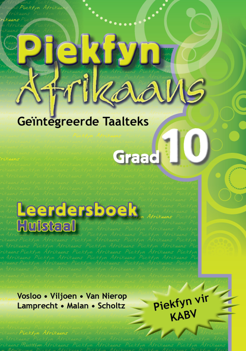 Piekfyn Afr – ’n Geïntegreerde taalteks Huistaal Leerderboek Gr. 10