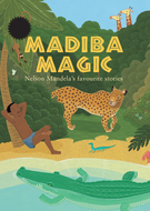 MADIBA MAGIC Nelson Mandela's favourite stories