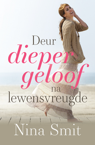 DEUR DIEPER GELOOF NA LEWENSVREUGDE