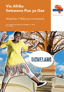 Via Afrika Setswana Home Language Grade 7 Reader
Contents: Dinaane; Dikgankhutshwe; Poko; Terama (Printed book.)