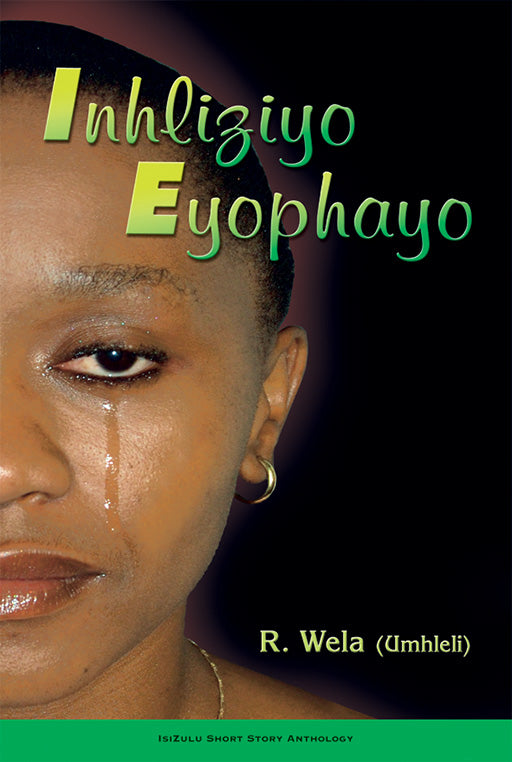 Inhliziyo Eyophayo  - Short Story Anthology