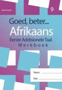 Goed, Beter Afrikaans Eerste Addisionele Taal Gr 9 Werkboek Volkleur(2022 Uitgawe)