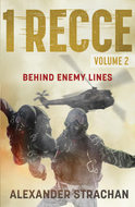 1 RECCE VOLUME 2: BEHIND ENEMY LINES Alexander Strachan)