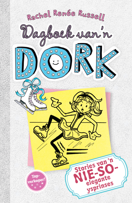 DAGBOEK VAN ’N DORK 4: STORIES VAN 'N NIESOELEGANTE YSPRINSES