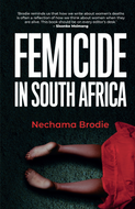 FEMICIDE IN SOUTH AFRICA (Nechama Brodie)