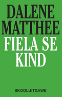 FIELA SE KIND  (SKOOLUITGAWE) Daleen Matthee