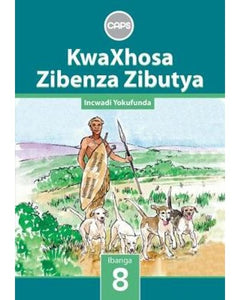 "KwaXhosa Zibenza Zibutya IsiXhosa Home Language Grade 8  Core Reader"