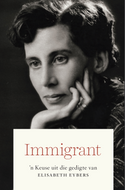 IMMIGRANT: 'N KEUSE UIT DIE GEDIGTE VAN ELISABETH EYBERS
