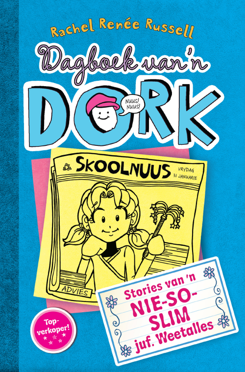DAGBOEK VAN ’N DORK 5: STORIES VAN 'N NIESOSLIM JUF. WEETALLES