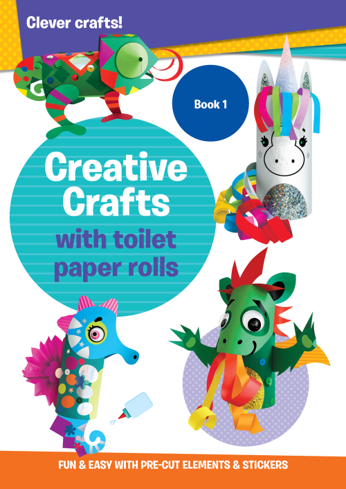 CREATIVE CRAFTS WITH TOILET PAPER ROLLS BOOK 1