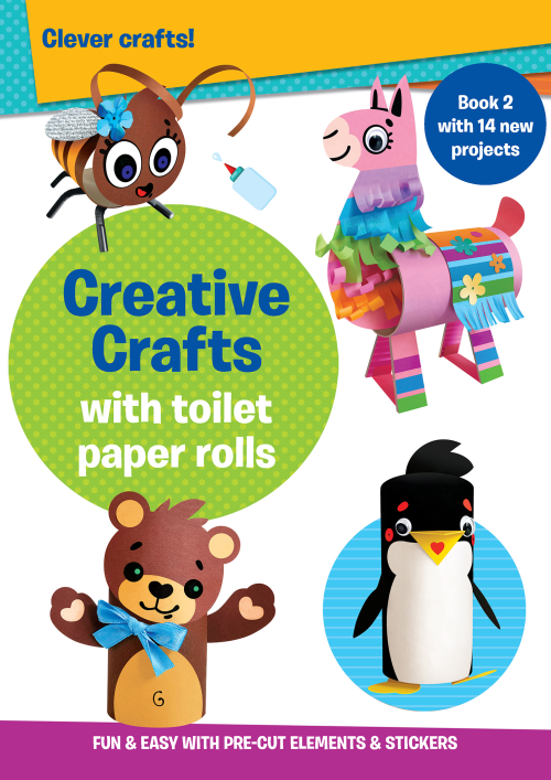 CREATIVE CRAFTS WITH TOILET PAPER ROLLS BOOK 2