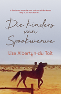 Kinders van Spookwerwe, Die (Lize Albertyn-du Toit)