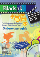Bladsak – ’n Geïntegreerde taalteks Eerste Additionele Taal Onderwysersgids Gr. 11 + CD