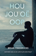 HOU JOU OË OOP (Brian Fredericks)