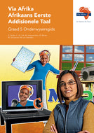 Via Afrika Afrikaans Eerste Addisionele Taal Graad 5 Onderwysersgids (Printed book.)