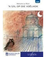 Afrikaans Huistaal Gr 9 Roman ('n Uil op die voëlhok)