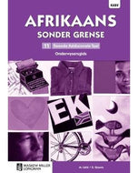 Afrikaans sonder grense Tweede Addisionele Taal Graad 11 Onderwysersgids