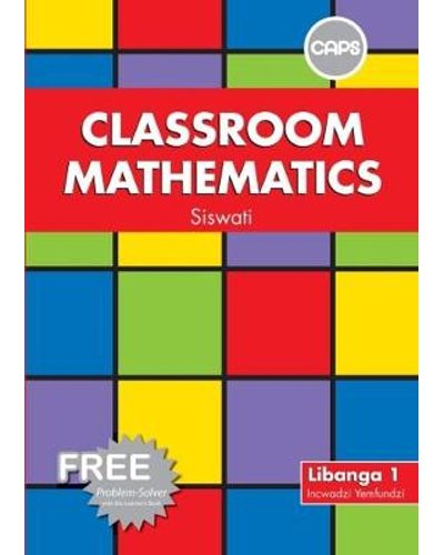 Classroom Mathematics Siswati Gr1 LB & Problem Solver