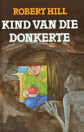 KIND VAN DIE DONKERTE (Robert Hill)