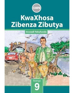 KwaXhosa Zibenza Zibutya IsiXhosa Home Language Grade 9 Core Reader