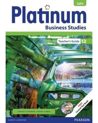 Platinum Business Studies Gr 12 Teacher's Guide with Control Test Book & Question Bank CD