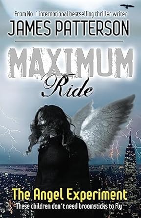 Maximum Ride:  The angel Experiment by James Patterson