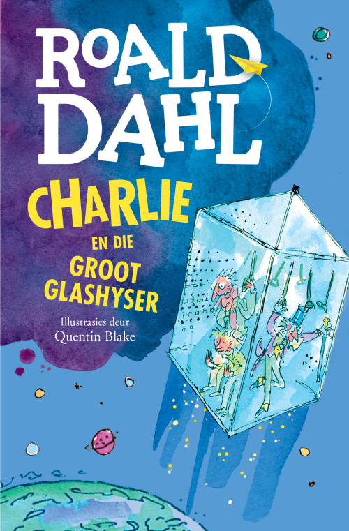 Charlie en die groot glashyser (2016) by Roald Dahl