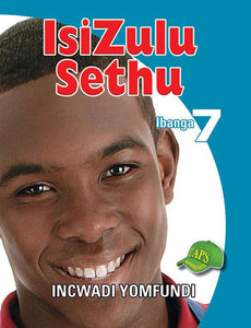 ISIZULU SETHU Gr 7 LEARNER'S BOOK