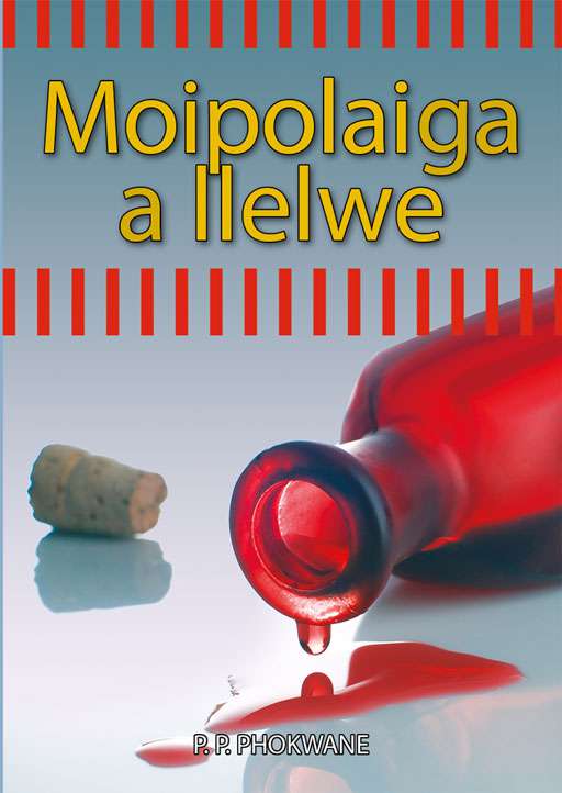 SEPEDI (HL) Gr 8 NOVEL - MOIPOLAI GA A LLELWE