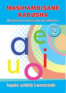 MASIHAMBISANE KABUSHA (PHONIC PROG) GR 2 PROG GUIDE