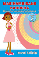 MASIHAMBISANE KABUSHA (PHONIC PROG) GR 2 Teacher's Guide