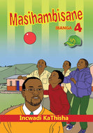 MASIHAMBISANE GR 4 Teacher's Guide