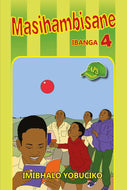 MASIHAMBISANE GR 4 Reader