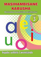 MASIHAMBISANE KABUSHA (PHONIC PROG) GR 3 PROG. GUIDE