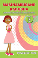 MASIHAMBISANE KABUSHA (PHONIC PROG) GR 3 Teacher's Guide