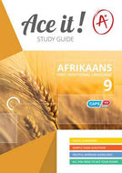 ACE IT! AFRIKAANS FAL Gr 9 Studiegids
