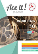ACE IT! Geskiedenis  Gr 10 Studiegids