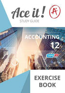 ACE IT! ACCOUNTING Gr 12 EXERCISE BOOK