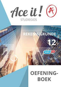 ACE IT! Rekeningkunde Gr 12 Oefenboek