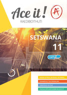 ACE IT! SETSWANA HL GR 11