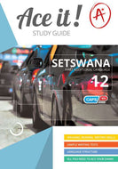 ACE IT! SETSWANA FAL Gr 12