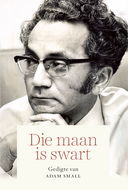 Die maan is swart Gedigte van Adam Small