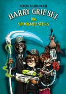 Harry Griesel 3: Die spookmeesters (Sonja Kaiblinger)