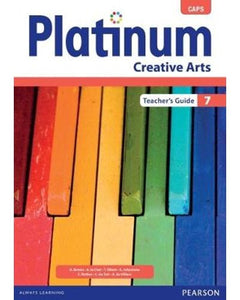 Platinum Creative Arts Grade 7 Teacher's Guide