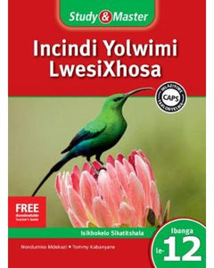 Study & Master Incindi Yolwimi LwesiXhosa Ibanga Isikhokelo Sikatitshala le-12